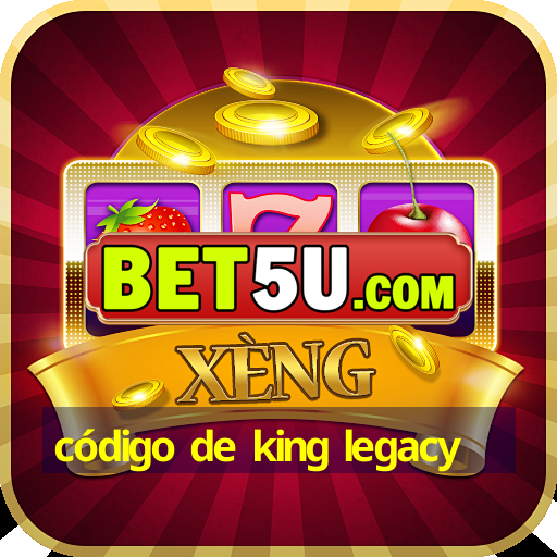 código de king legacy